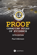 Proof Canadian Rules of Evidence 5th Edition by Paul Atkinson 9780433514343 (USED:LIKENEW) *81c