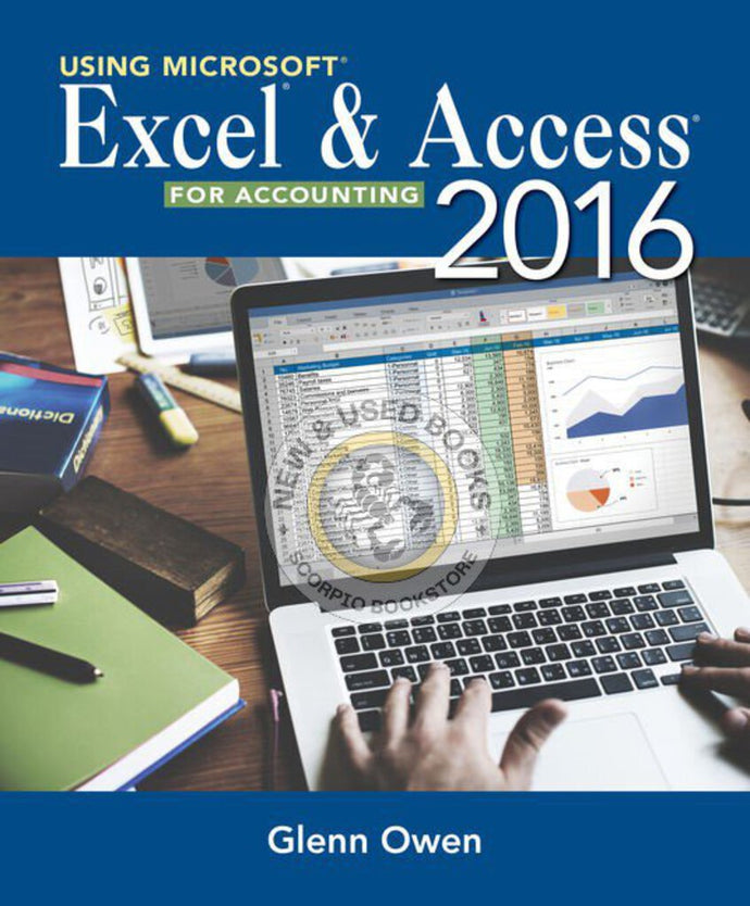 *PRE-ORDER, APPROX 4-6 BUSINESS DAYS* Using Microsoft® Excel® and Access 2016 for Accounting by Glenn Owen 9781337109048