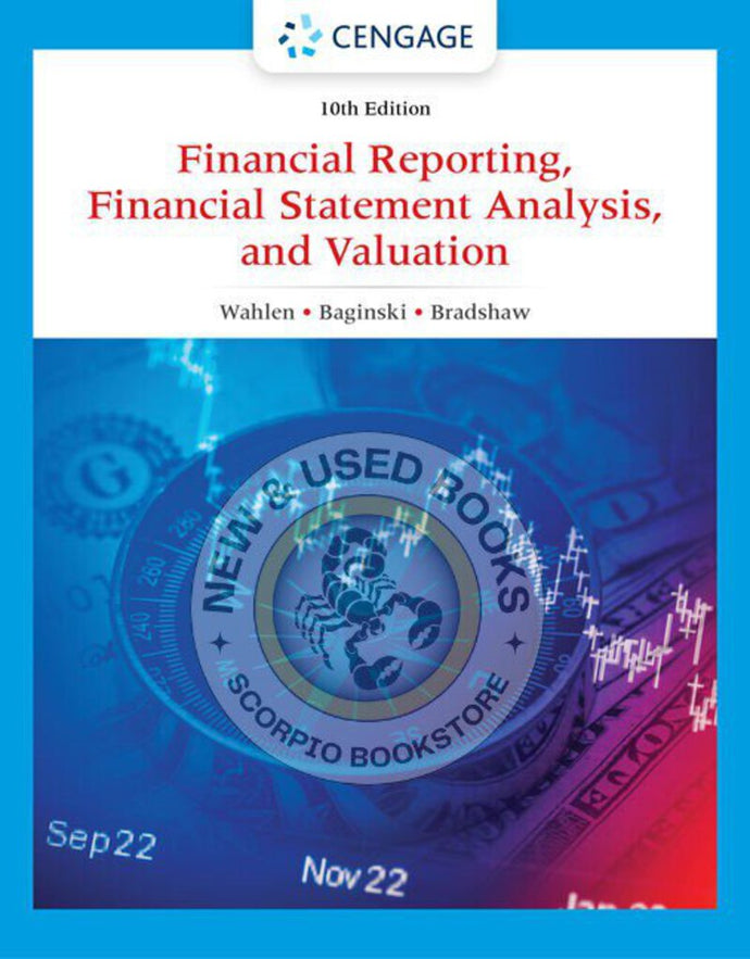 *PRE-ORDER, APPROX 4-6 BUSINESS DAYS* Financial Reporting, Financial Statement Analysis and Valuation 10th Edition by James M. Wahlen 9780357722091