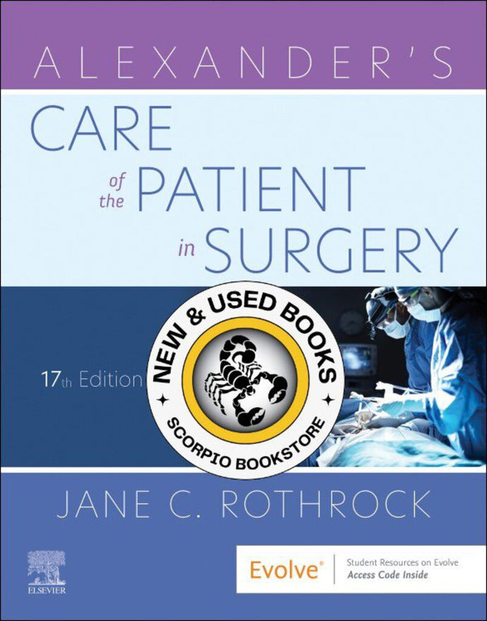 Alexander's Care of the Patient in Surgery 17th edition by Jane C. Rothrock 9780323776806 *72G