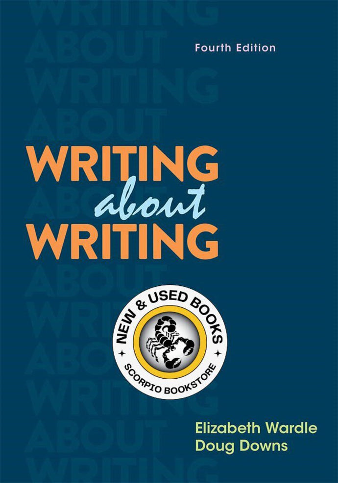 Writing about Writing 4th Edition by Elizabeth Wardle 9781319281557 LOOSELEAF (USED:VERYGOOD; unbinded) *73d [ZZ]