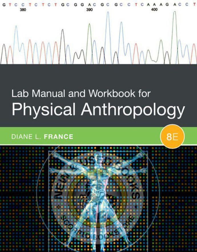 *PRE-ORDER, APPROX 4-6 BUSINESS DAYS* Lab Manual and Workbook for Physical Anthropology 8th Edition by Diane France 9781305259041