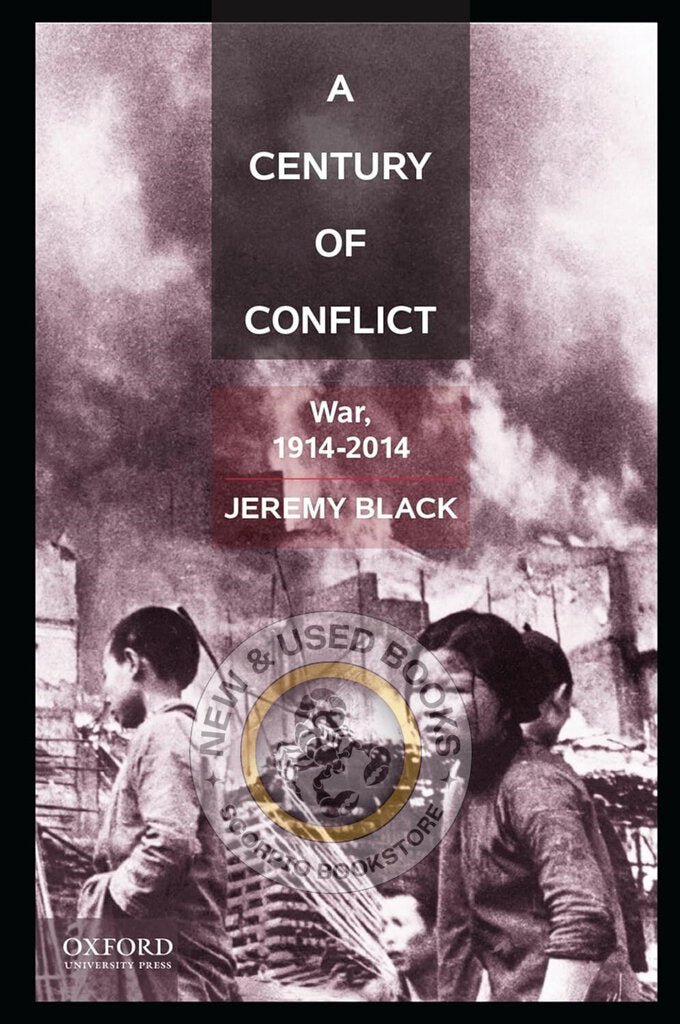 A Century of Conflict by Jeremy Black 9780199372324 (USED:GOOD; highlights) *92a [ZZ]