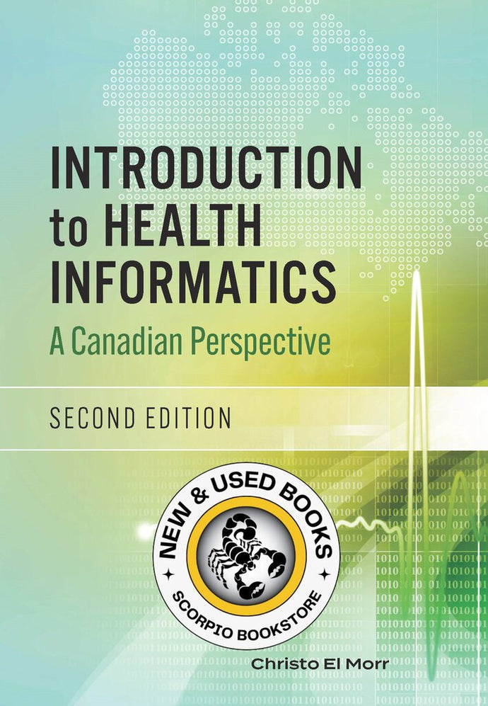 Introduction to Health Informatics 2nd edition by Christo El Morr 9781773383538 (NEW; with cosmetic damage, front cover bent) *4c [ZZ]