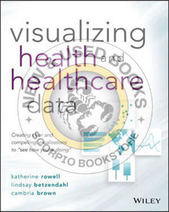 Visualizing Health and Healthcare Data by Katherine Rowell 9781119680888 (USED:ACCEPTABLE ;shows wear) *A49 [ZZ]