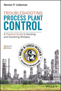 Troubleshooting Process Plant Control 2nd Edition by Norman P. Lieberman 9781119267768 (USED:VERYGOOD) *AVAILABLE FOR NEXT DAY PICK UP* *Z326 [ZZ]