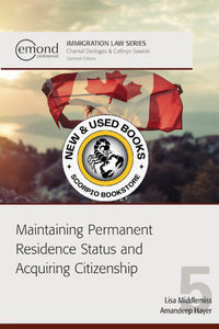 *PRE-ORDER, APPROX 2-3 BUSINESS DAYS* Maintaining Permanent Residence Status and Acquiring Citizenship by Lisa Middlemiss 9781774624791