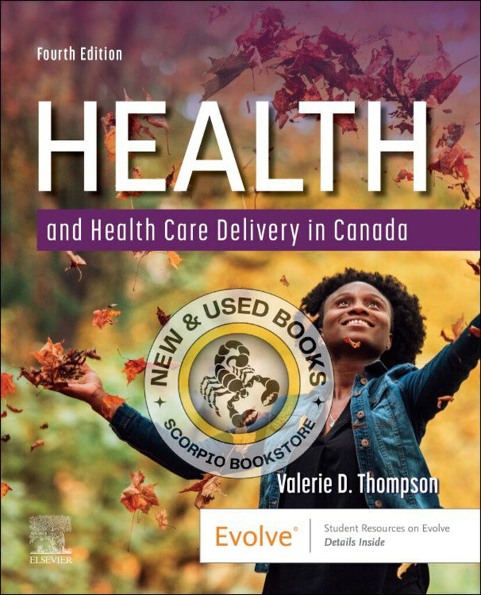 Health and Health Care Delivery in Canada 4th edition by Valerie D. Thompson 9780323872881 *74d [ZZ]