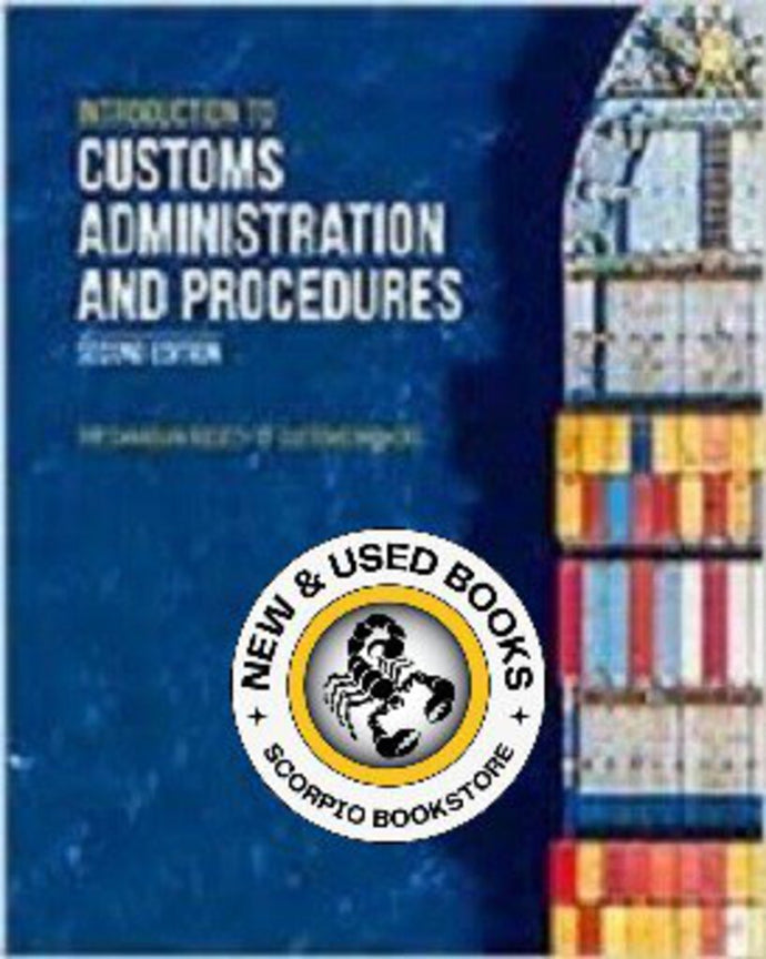 Introduction to Customs Administration and Procedures 2nd Edition by The Canadian Society of Customs Brokers 9781772556391 *140b *SAN [ZZ]