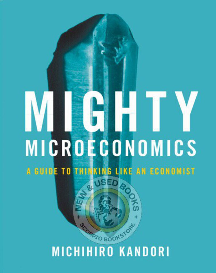 Mighty Microeconomics by Michihiro Kandori 9781009161084 (USED:LIKENEW) *AVAILABLE FOR NEXT DAY PICK UP* *Z319 [ZZ]