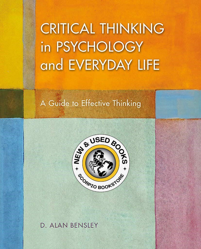 Critical Thinking in Psychology and Everyday Life by D. Alan Bensley 9781319063146 (USED:VERYGOOD; minor rip on cover) *61a
