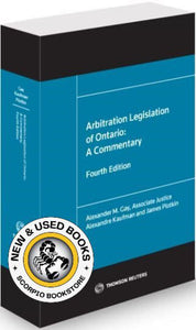 *PRE-ORDER, APPROX 4-6 BUSINESS DAYS* Arbitration Legislation of Ontario 4th Edition by Alexander Gay 9780779899463