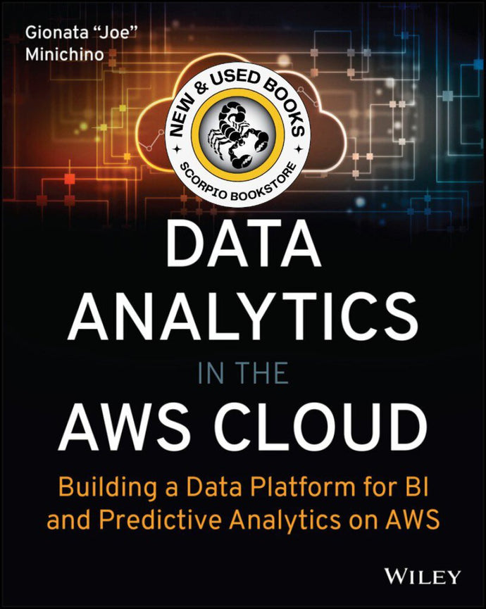 Data Analytics in the AWS Cloud by Joe Minichino 9781119909248 (USED:VERYGOOD) *AVAILABLE FOR NEXT DAY PICK UP* *Z310 [ZZ]
