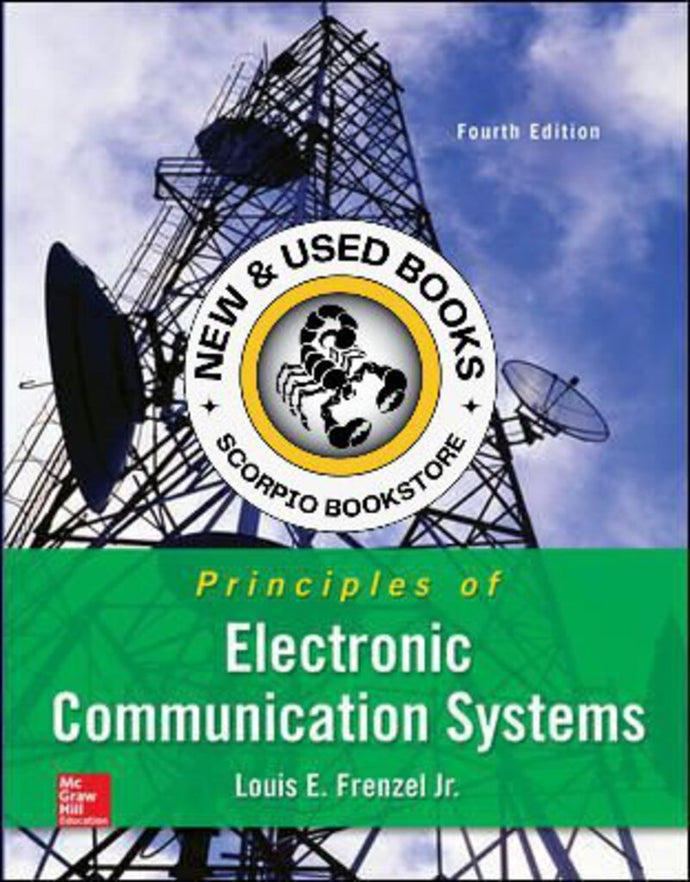 Principles of Electronic Communication Systems 4th Edition by Louis E. Frenzel Jr. 9780073373850 (USED:GOOD) *113b [ZZ]