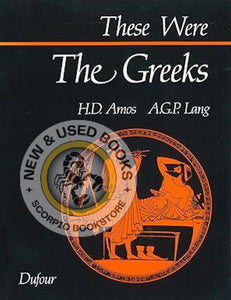 These Were the Greeks by Hugh D. Amos 9780802312754 (USED:VERYGOOD; minor highlights) *70a