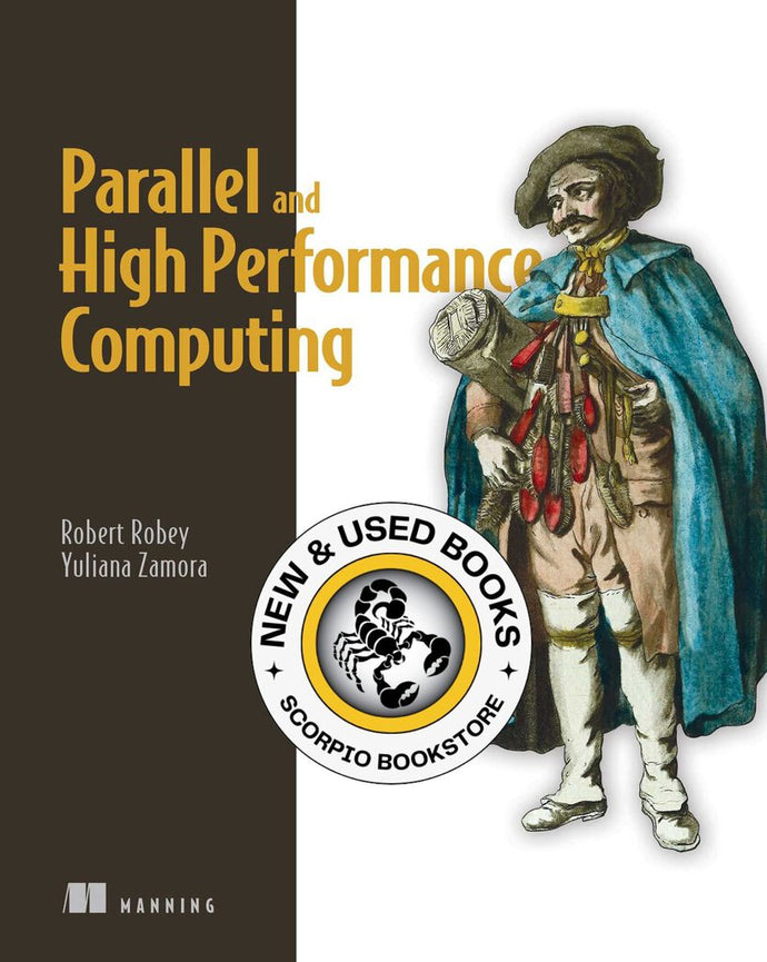 Parallel and High Performance Computing by Robert Robey 9781617296468 (USED:GOOD) *AVAILABLE FOR NEXT DAY PICK UP* *Z335 [ZZ]