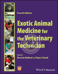 *PRE-ORDER, APPROX 5-7 BUSINESS DAYS* Exotic Animal Medicine for the Veterinary Technician 4th Edition by Bonnie Ballard 9781119863144