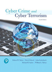 Cyber Crime and Cyber Terrorism 4th Edition by Robert Taylor 9780134846514 (USED:VERYGOOD) *AVAILABLE FOR NEXT DAY PICK UP* *T99 *TBC [ZZ]
