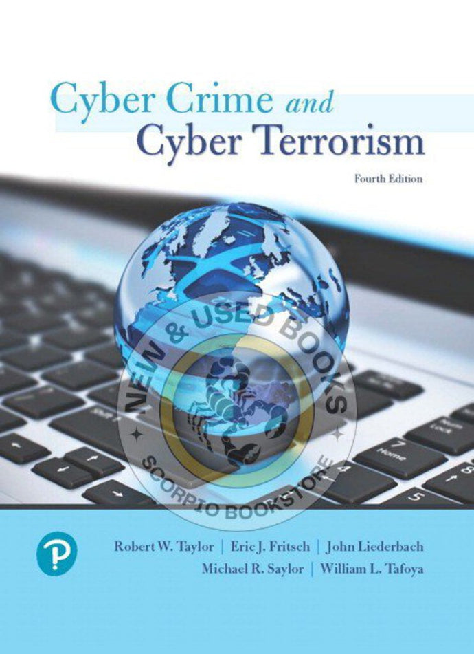 Cyber Crime and Cyber Terrorism 4th Edition by Robert Taylor 9780134846514 (USED:VERYGOOD) *AVAILABLE FOR NEXT DAY PICK UP* *T99 *TBC [ZZ]