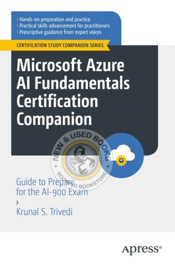 Microsoft Azure AI Fundamentals Certification Companion by Krunal S. Trivedi 9781484292204 (USED:VERYGOOD) *AVAILABLE FOR NEXT DAY PICK UP* *SDTBCd