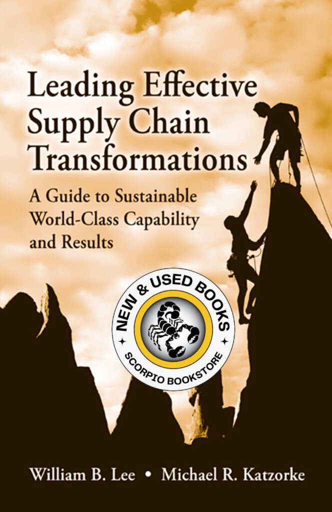 *PRE-ORDER, APPROX 7-10 BUSINESS DAYS* Leading Effective Supply Chain Transformations by William B. Lee 9781932159912 *FINAL SALE*
