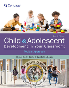 *PRE-ORDER, APPROX 4-6 BUSINESS DAYS* Child and Adolescent Development in Your Classroom Topical Approach 4th edition by Christi Crosby Bergin 9780357765425 *29c