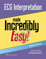 *PRE-ORDER, APPROX 2-4 BUSINESS DAYS* ECG Interpretation Made Incredibly Easy! 8th Edition by Carolynn Bruno 9781975236106 [ZZ]