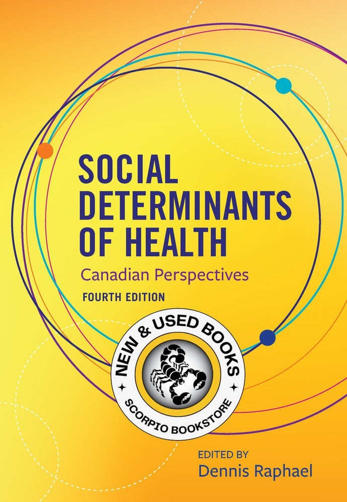 Social Determinants of Health 4th Edition by Dennis Raphael 9781773384504 (USED:VERYGOOD) *5c