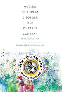 Autism Spectrum Disorder in the Ontario Context by Kimberly Maich and Carmen Hall 9781551309125 (USED:ACCEPTABLE; highlights) *3d