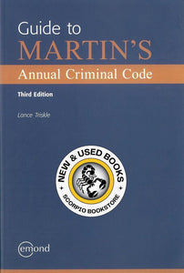 *PRE-ORDER, APPROX 2-3 BUSINESS DAYS* Guide to Martin's Annual Criminal Code 3rd Edition by Lance Triskle 9781772557411
