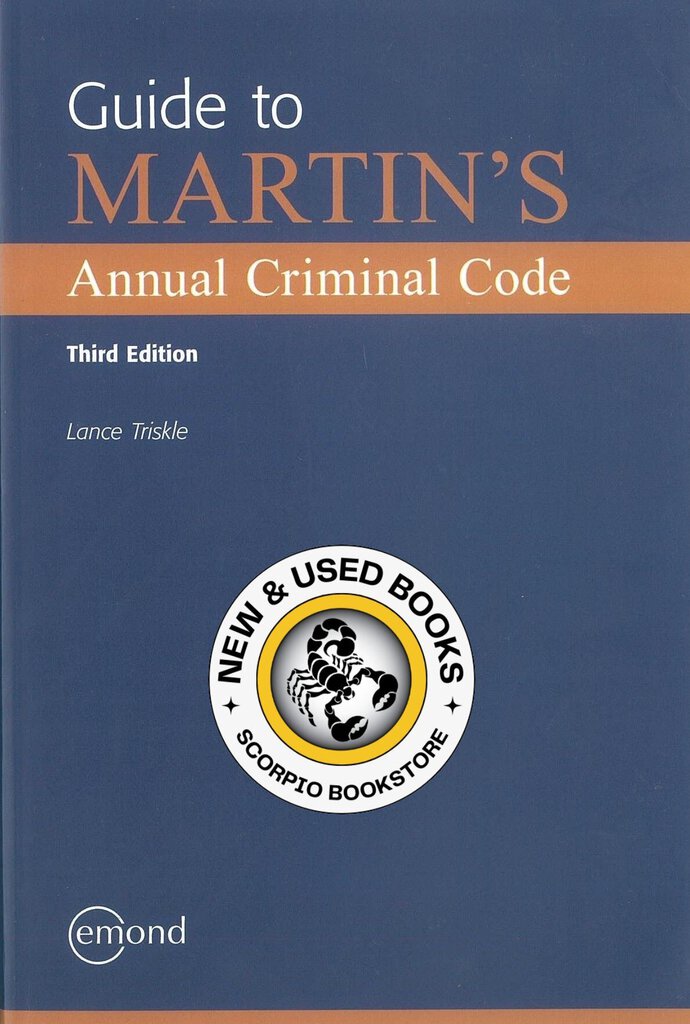 *PRE-ORDER, APPROX 2-3 BUSINESS DAYS* Guide to Martin's Annual Criminal Code 3rd Edition by Lance Triskle 9781772557411