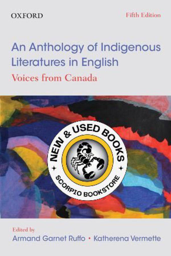 *PRE-ORDER, APPROX 3-5 BUSINESS DAYS* An Anthology of Indigenous Literatures in English 5th edition by Armand Garnet Ruffo 9780199031719 *91d [ZZ]