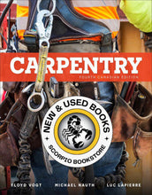Load image into Gallery viewer, *PRE-ORDER, APPROX 4-6 BUSINESS DAYS* Carpentry 4th edition + Student Workbook by Vogt PKG 9781774747902 *FOR PICK UP ONLY* *FINAL SALE*
