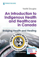 *PRE-ORDER, APPROX 2-4 BUSINESS DAYS* Introduction to Indigenous Health and Healthcare in Canada 2nd Edition by Vasiliki Douglas 9780826164124
