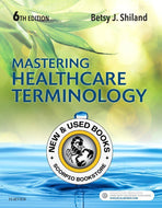 Mastering Healthcare Terminology 6th edition by Betsy Shiland 9780323596015 (USED:GOOD; minor writings) *AVAILABLE FOR NEXT DAY PICK UP *e200 [ZZ]