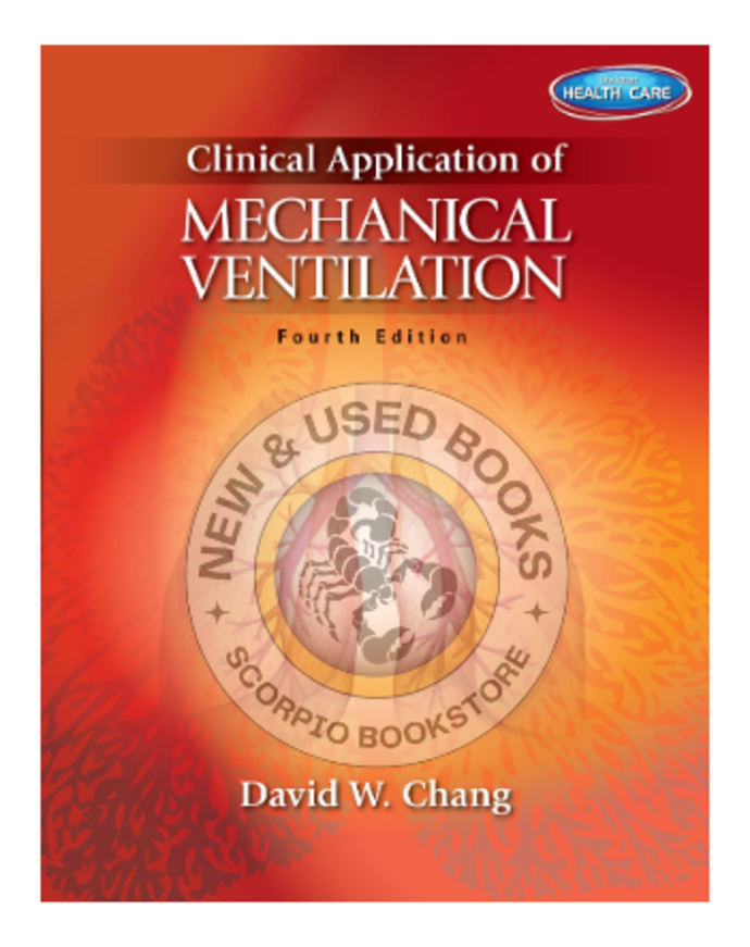 *PRE-ORDER, APPROX 4-6 BUSINESS DAYS* Clinical Application of Mechanical Ventilation 4th Edition by David W. Chang 9781111539580