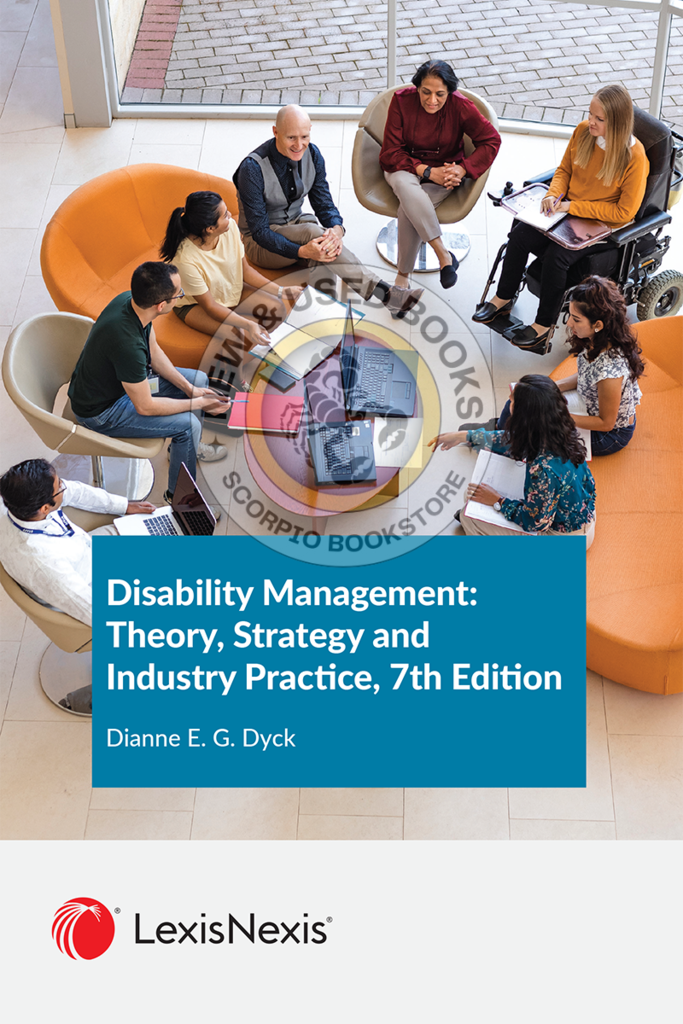 Disability Management Theory, Strategy and Industry Practice 7th Edition by Dianne E. G. Dyck 9780433525400 *87g [ZZ]