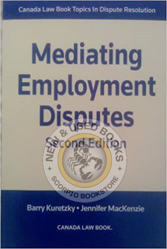 *PRE-ORDER, APPROX 4-6 BUSINESS DAYS* Mediating Employment Disputes 2nd Edition by Barry A. Kuretzky 9780888046673