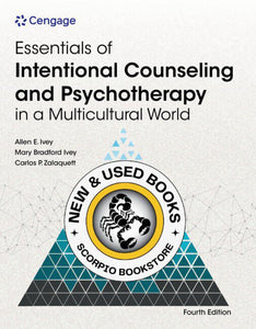 Essentials of Intentional Counseling and Psychotherapy in a Multicultural World 4th edition By Allen E. Ivey 9780357764633 *30b [ZZ]