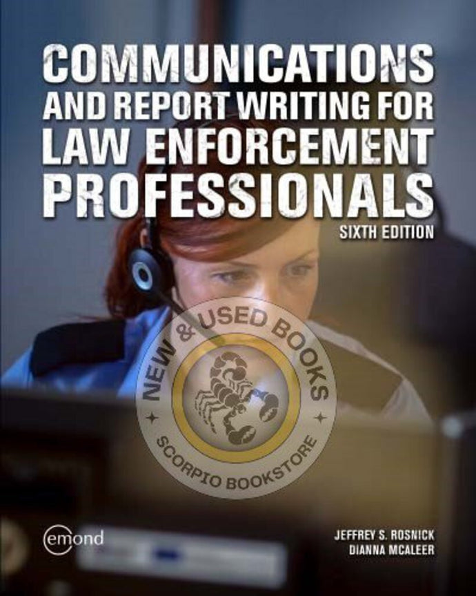 Communications and Report Writing for Law Enforcement Professionals 6th Edition by Jeffrey S. Rosnick 9781774623848 *131g [ZZ] *SAN
