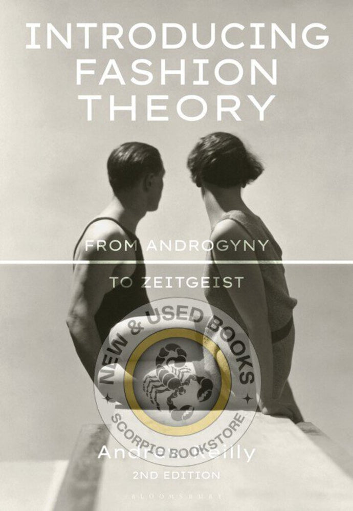 *PRE-ORDER, APPROX 2-3 BUSINESS DAYS, print-on-demand* Introducing Fashion Theory 2nd Edition by Andrew Reilly 9781350091917