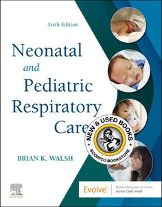 *PRE-ORDER, APPROX 2-3 BUSINESS DAYS* Neonatal and Pediatric Respiratory Care 6th Edition by Brian K. Walsh 9780323793094