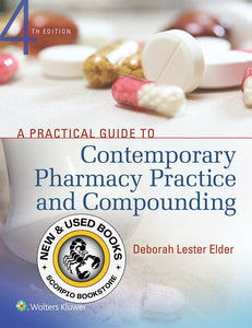*PRE-ORDER, APPROX 2-3 BUSINESS DAYS* A Practical Guide to Contemporary Pharmacy Practice and Compounding 4th Edition by Deborah Lester Elder 9781496321299
