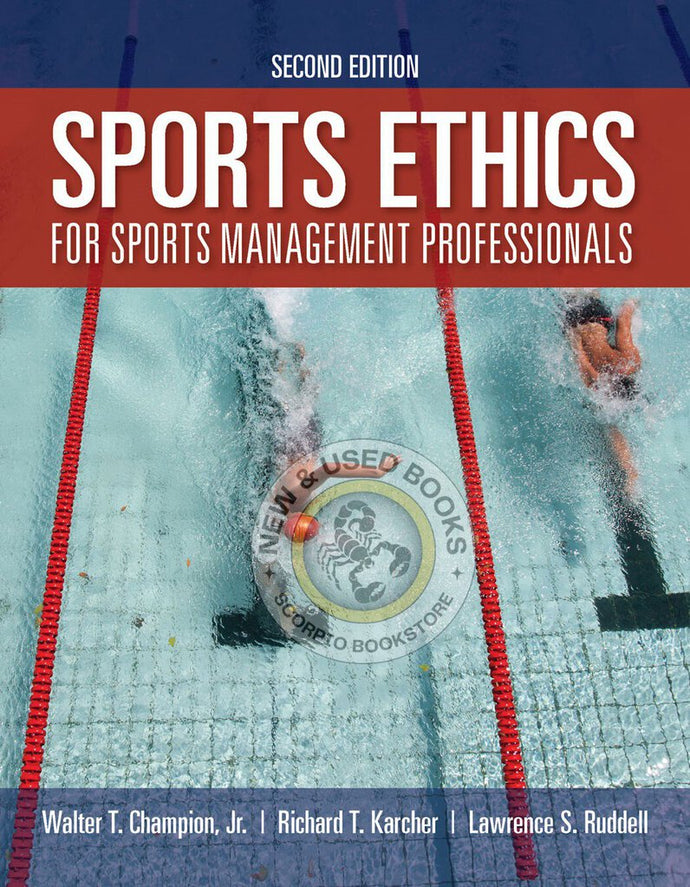 *PRE-ORDER, APPROX 7-10 BUSINESS DAYS* Sports Ethics for Sports Management Professionals 2nd Edition by Walter T. Champion Jr. 9781284171303