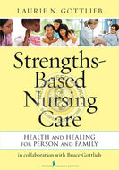 *PRE-ORDER, APPROX 4-6 BUSINESS DAYS* Strengths-Based Nursing Care by Laurie N. Gottlieb 9780826195869 [ZZ]