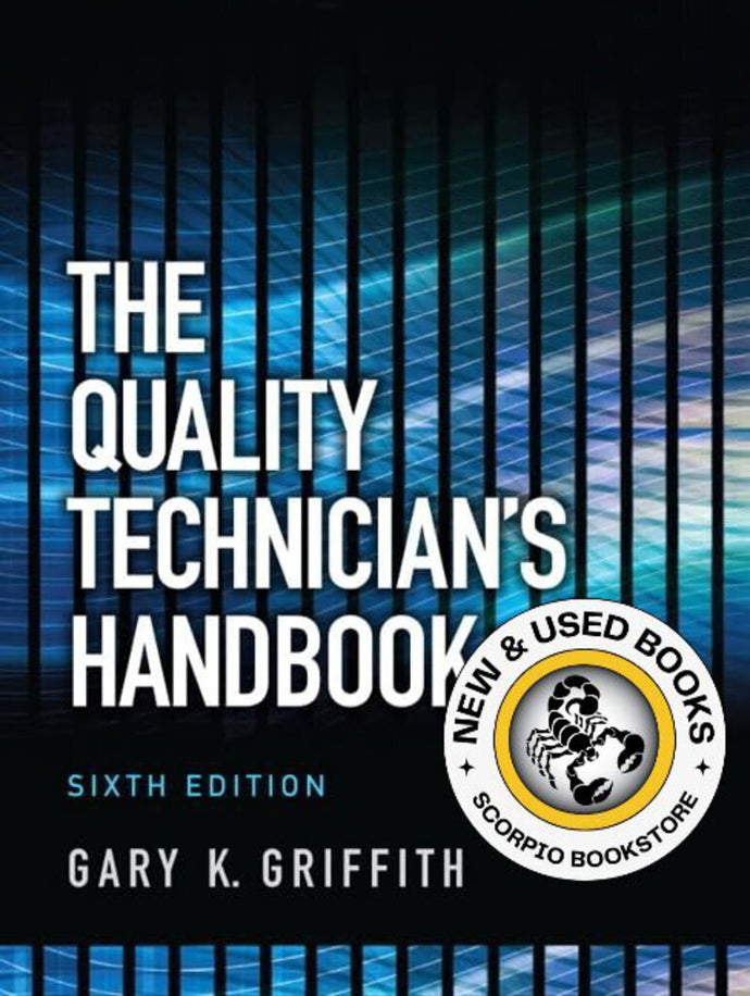 *PRE-ORDER, APPROX 4-6 BUSINESS DAYS* Quality Technician's Handbook by Gary Griffith 9780132621281