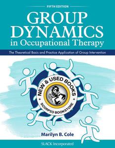 Group Dynamics in Occupational Therapy 5th Edition by Marilyn B. Cole 9781630913670 (USED:GOOD; minor liquid stain) *68a [ZZ]