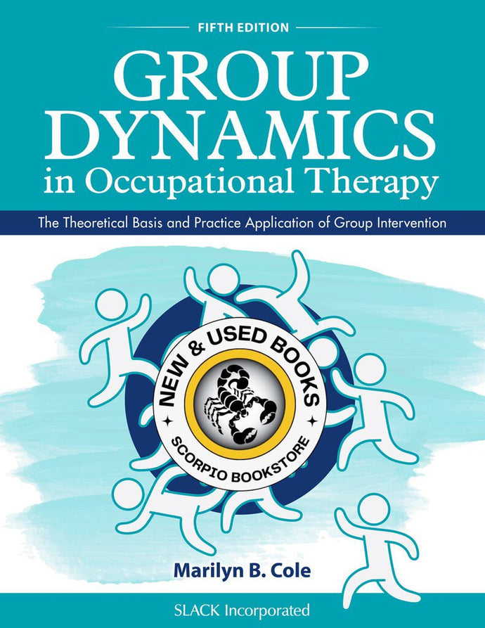 Group Dynamics in Occupational Therapy 5th Edition by Marilyn B. Cole 9781630913670 (USED:GOOD; minor liquid stain) *68a [ZZ]