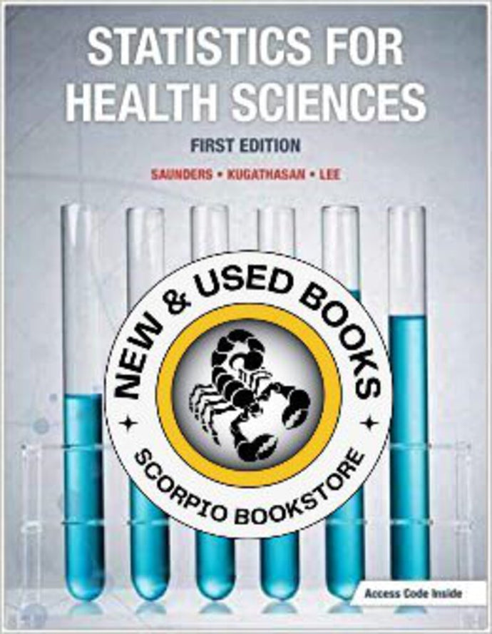 Statistics for Health Sciences 1st Edition wth Access Code by Sean Saunders 9781927737248 *FINAL SALE*