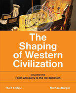 *PRE-ORDER, APPROX 4-6 BUSINESS DAYS* The Shaping of Western Civilization Volume One 3rd Edition by Michael Burger 9781487529697